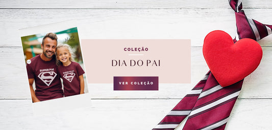 Coleção Dia do Pai 2025