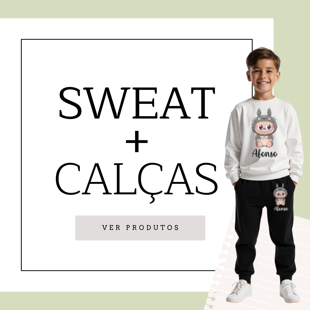 Sweat + Calças