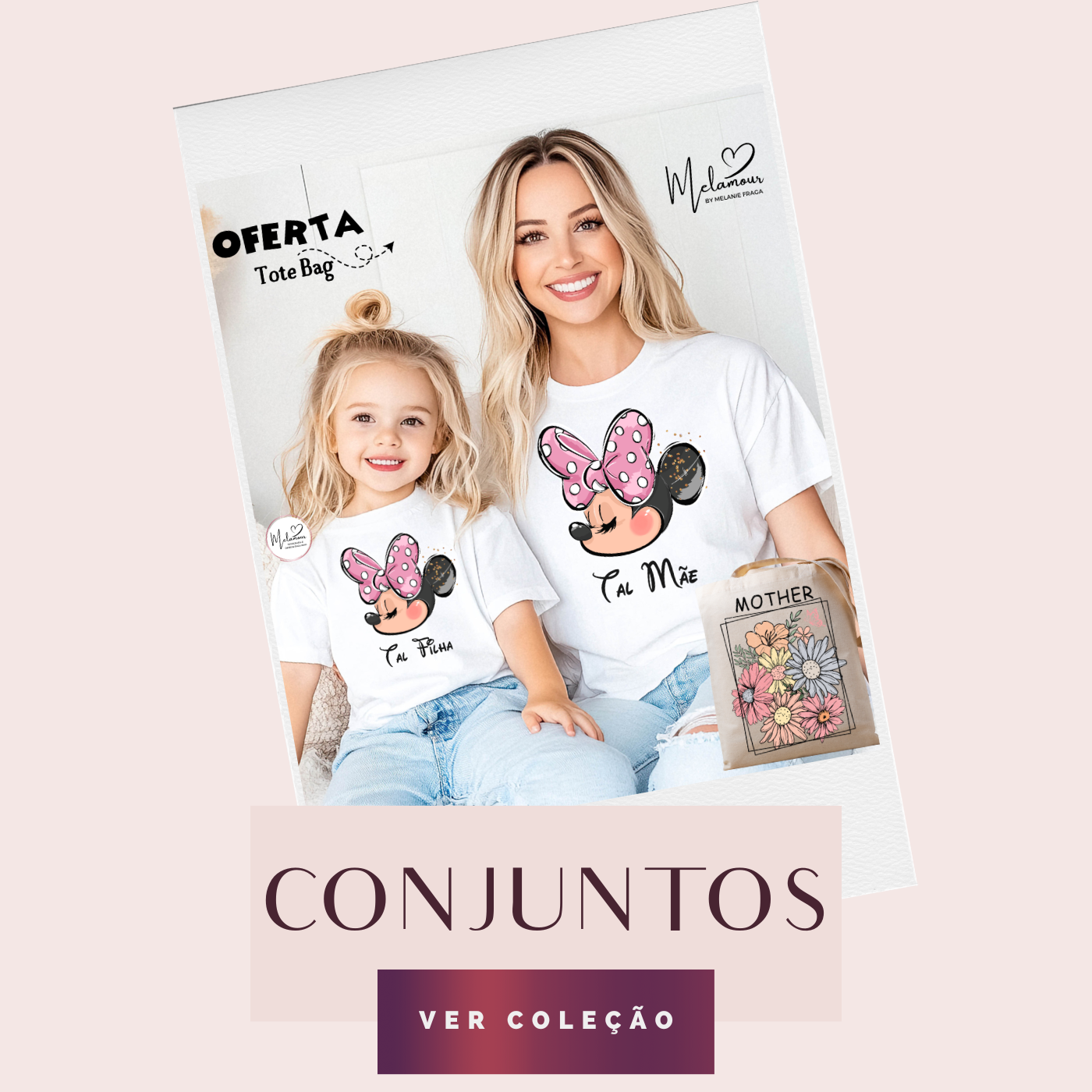 CONJUNTOS MÃE E FILHA(O)