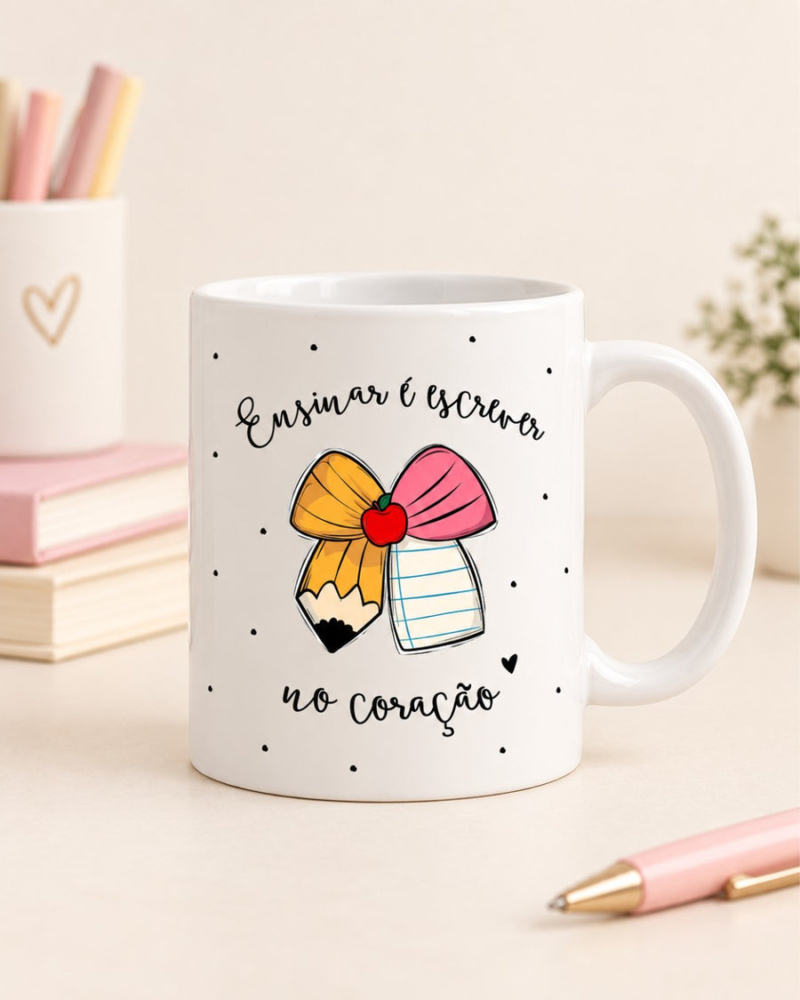 Ensinar é Escrever no Coração | Caneca