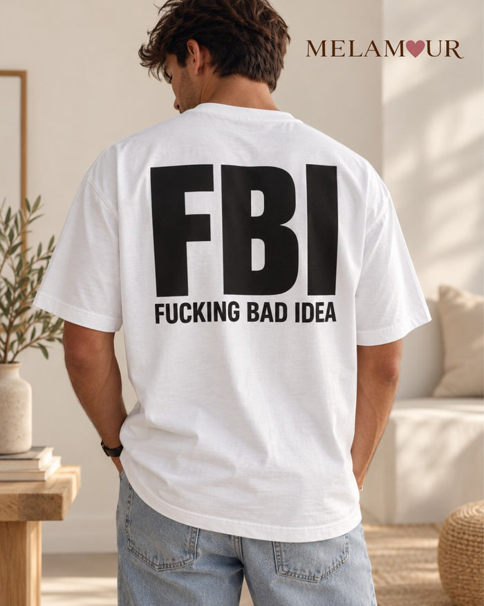 FBI — Fucking Bad Idea | Homem